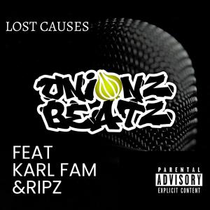 ONIONZ BEATZ的专辑Lost Causes (feat. Karl Fam & Ripz) (Explicit)