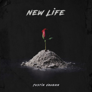 收听Justin Vaughn的New Life歌词歌曲