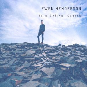 Album Iain Ghlinn Cuaich from Ewen Henderson