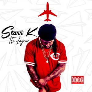 Starr K的專輯The Layover (Explicit)