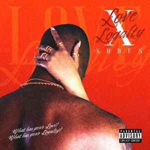 Xodus的專輯Love and Loyalty (Explicit)