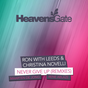 收聽Ron with Leeds的Never Give Up (Rene Ablaze Remix)歌詞歌曲