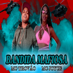 Album Bandida Mafiosa (Explicit) from Mc Joyce