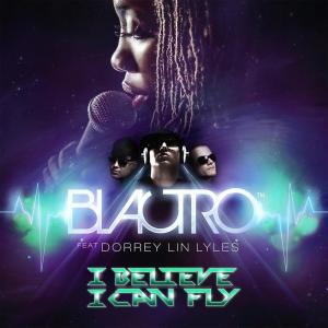 收聽Blactro的I Believe I Can Fly (Extended Club Mix)歌詞歌曲