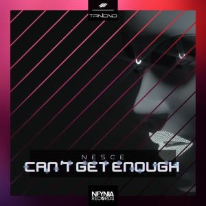 ดาวน์โหลดและฟังเพลง Can't Get Enough พร้อมเนื้อเพลงจาก Nesce