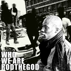 ดาวน์โหลดและฟังเพลง Who We Are (Explicit) พร้อมเนื้อเพลงจาก RodtheGod