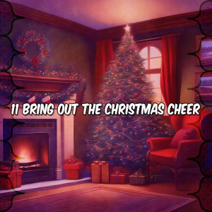 Album 11 Bring Out The Christmas Cheer oleh Silent Piano