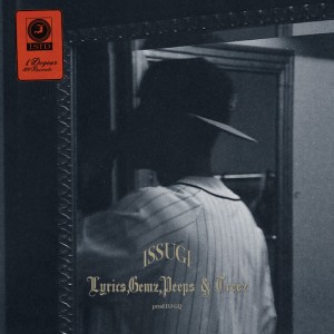 Dengarkan Lyrics, Gemz, Peeps & Treez lagu dari ISSUGI dengan lirik