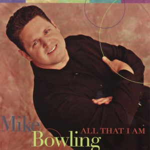 Mike Bowling的專輯All That I Am