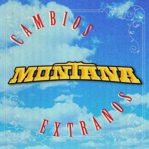 ดาวน์โหลดและฟังเพลง Cambios Extraños พร้อมเนื้อเพลงจาก Los Montana