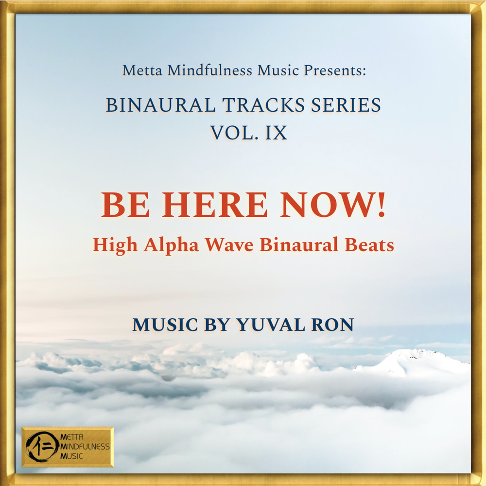 Be Here Now!: High Alpha Wave Binaural Beats