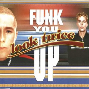 收聽Look Twice的Funk You Up (Radio Version)歌詞歌曲