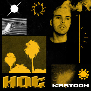 Listen to Hot (Explicit) song with lyrics from Kartoon