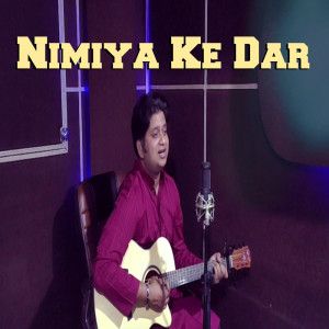 收聽Sushant Asthana的Nimiya Ke Dar歌詞歌曲
