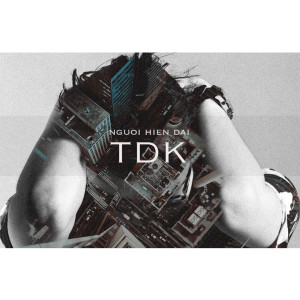 Album Người Hiện Đại from TDK