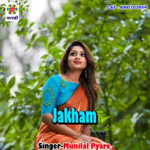 Listen to Jakham song with lyrics from Munilal Pyare
