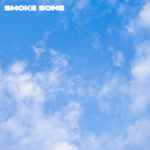 Smoke Some (Explicit) dari Chiddy Bang