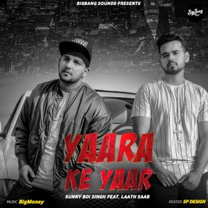 收聽Sunny Boi Singh的Yaara ke yaar (feat. Laath saab & BigMoney)歌詞歌曲