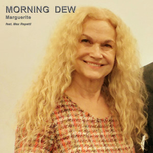 ดาวน์โหลดและฟังเพลง Morning dew พร้อมเนื้อเพลงจาก Marguerite B