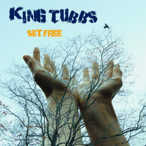ดาวน์โหลดและฟังเพลง Set Free พร้อมเนื้อเพลงจาก King Tubbs