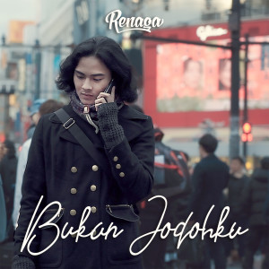 Renaga的专辑Bukan Jodohku