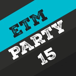 Various Artists的專輯Etm Party, Vol. 15