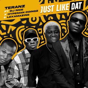 收聽Teranz的Just like that (feat. Hypeman Doinz, Dj Nice & Lexamazing|Explicit)歌詞歌曲