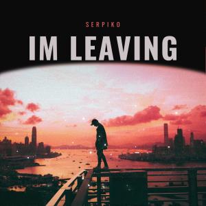 Serpiko的專輯Im Leaving (Explicit)