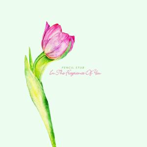 Album In The Fragrance Of You oleh Pencil Stub