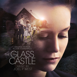 อัลบัม The Glass Castle (Original Soundtrack Album) ศิลปิน Joel P West