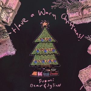 Listen to Warm Christmas song with lyrics from DEAR