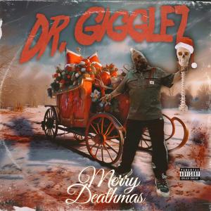 Dr. Gigglez的專輯Merry Deathmas (Explicit)