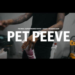 收聽TGE L Masi的Pet Peeve (feat. Superthrowed FayFay, Deadend Quan & Ghost 53206) (Explicit)歌詞歌曲