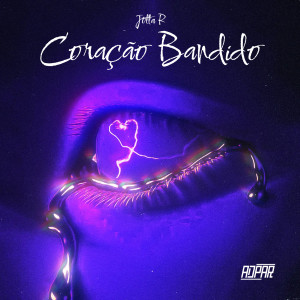 Jotta R的專輯Coração Bandido (Explicit)