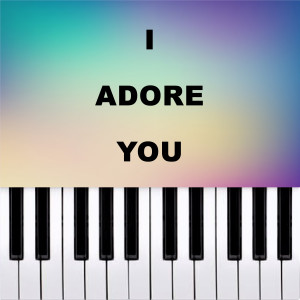 Piano Pop TV的專輯I Adore You (Piano Version)