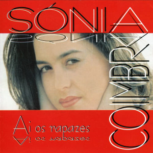 ดาวน์โหลดและฟังเพลง Ai Os Rapazes พร้อมเนื้อเพลงจาก Sónia Coimbra
