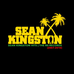 Sean Kingston的專輯Sean Kingston Hits (2007-2010) (The Re-Records)