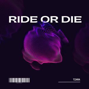 Tzara的專輯Ride Or Die (Explicit)