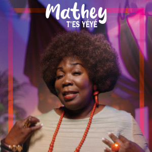 收聽Mathey的T'es Yéyé歌詞歌曲