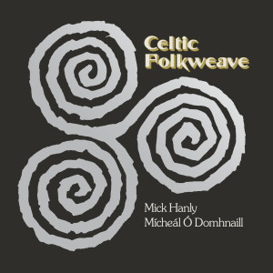 Mick Hanly的專輯Celtic Folkweave (Remastered 2022)