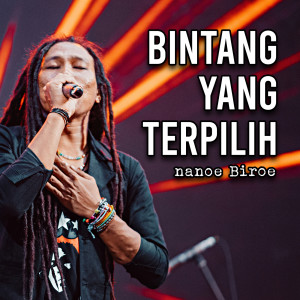 Listen to Bintang Yang Terpilih song with lyrics from Nanoe Biroe