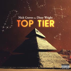 อัลบัม Top Tier (feat. Dizzy Wright) (Explicit) ศิลปิน Nick Graves