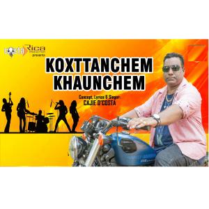 Listen to KOXTTANCHEM KHAUNCHEM song with lyrics from Cajie D'Costa