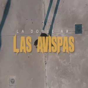 ดาวน์โหลดและฟังเพลง Las Avispas พร้อมเนื้อเพลงจาก La Doble AA