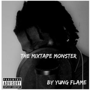 Listen to The Mixtape Monster song with lyrics from Yung Flame