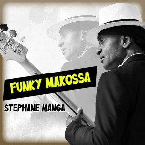 Listen to FUNKY MAKOSSA song with lyrics from Stephane Manga