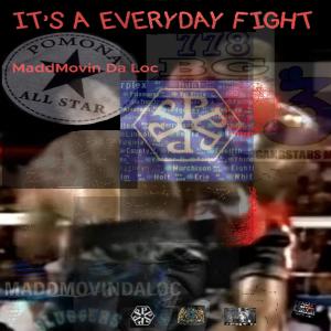 ดาวน์โหลดและฟังเพลง It's a everyday fight (Explicit) พร้อมเนื้อเพลงจาก Maddmovin Da Loc