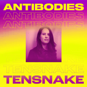 Listen to Antibodies (Tensnake Disco Mix) song with lyrics from Tensnake