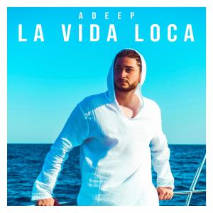 Album LA VIDA LOCA (Explicit) from Adeep