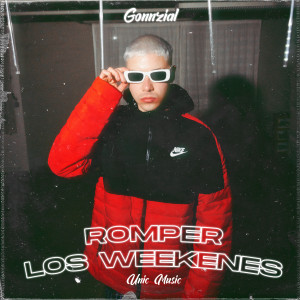 ดาวน์โหลดและฟังเพลง Romper los Weekenes พร้อมเนื้อเพลงจาก Gonnzial
